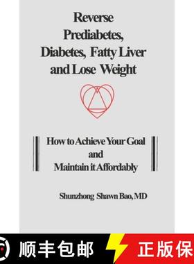 预订 Reverse Prediabetes, Diabetes, Fatty Liver and Lose Weight: How to Achieve Your Goal and Maintai... [9780999732274]