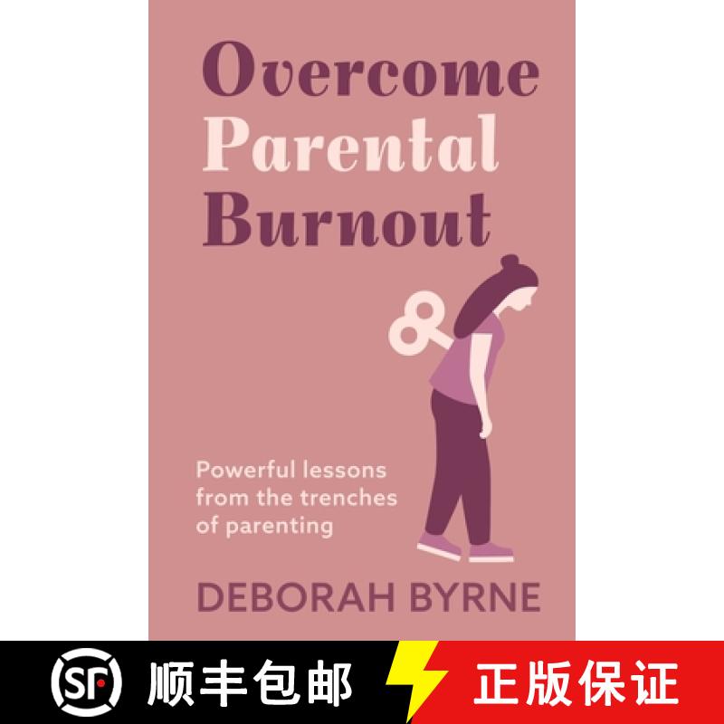 【3-4周达】Overcome Parental Burnout: Powerful Lessons from the Trenches of Parenting [9781763864108]
