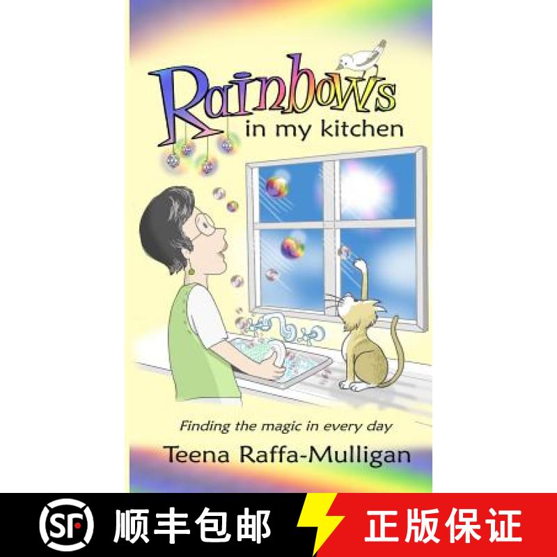 预订 Rainbows in my Kitchen: Finding the magic in every day [9780987227645]