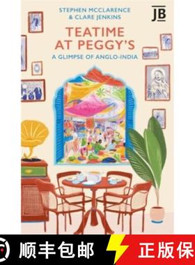 【3-4周达】Teatime at Peggy's: A Glimpse of Anglo-India [9781804692424]