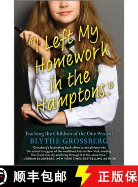 【3-4周达】I Left My Homework in the Hamptons: What I Learned Teaching the Children of the One Percent [9781335475206]