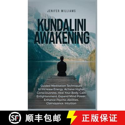 【3-4周达】Kundalini Awakening: Guided Meditation Techniques to Increase Energy, Achieve Higher Consc... [9781954797253]
