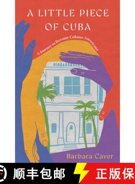 【3-4周达】A Little Piece of Cuba: A Journey to Become Cubana-Americana [9798896360148]