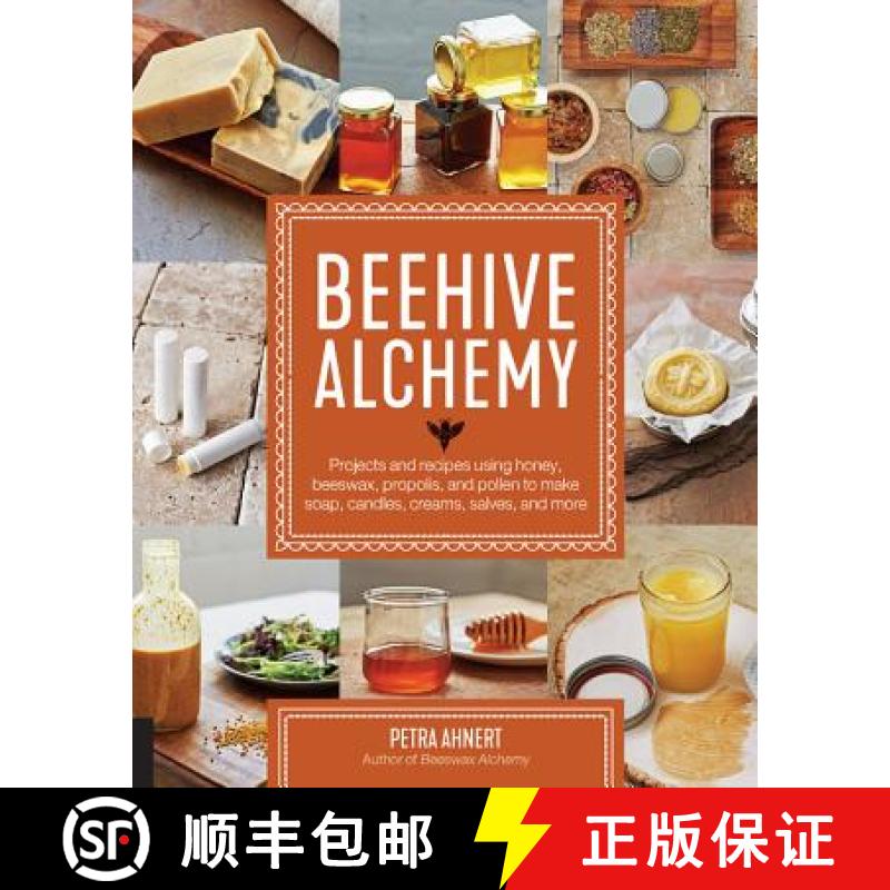 【2-3周达】Beehive Alchemy: Projects and Recipes Using Honey, Beeswax, Propolis, and Pollen to Make S... [9781631594915]