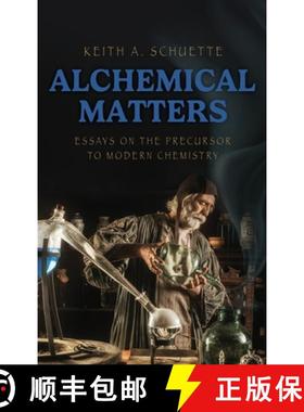 【3-4周达】Alchemical Matters: Essays on the Precursor to Modern Chemistry [9781645387886]