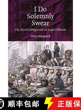 【3-4周达】I Do Solemnly Swear: The Moral Obligations of Legal Officials [9780521735087]