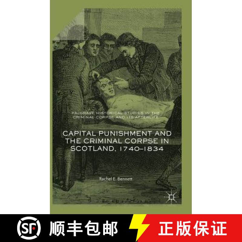 【3-4周达】Capital Punishment and the Criminal Corpse in Scotland, 1740-1834 [9783319620176]