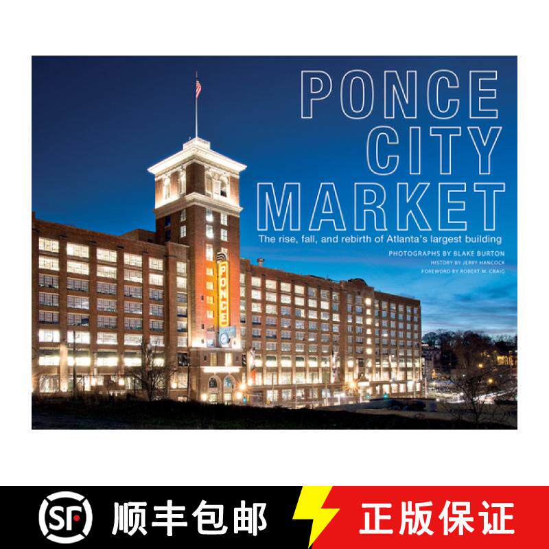 【3-4周达】Ponce City Market: The Rise, Fall and Rebirth of Atlanta's Largest Building: The Rise, Fal... [9780764355233]