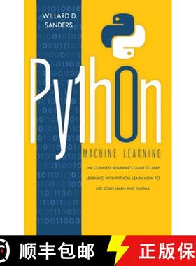 预订 Python Machine Learning: the complete beginner's guide to deep learning with python. Learn to us... [9781801131247]