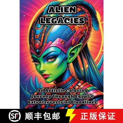 【3-4周达】Alien Legacies: An Artistic Coloring Journey Through Egypt's Extraterrestrial Bloodlines [9798869020239]