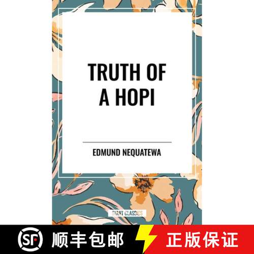 【3-4周达】Truth of a Hopi: Stories Relating to the Origin, Myths and Clan Histories of the Hopi [9798880924134]