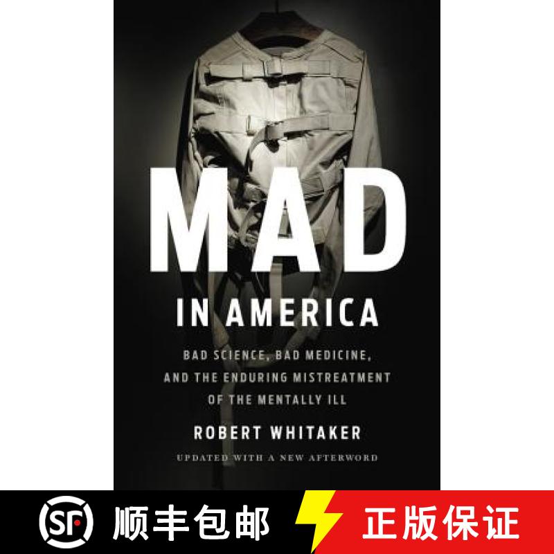 【3-4周达】Mad In America (Revised): Bad Science, Bad Medicine, and the Enduring Mistreatment of the ... [9781541618060]