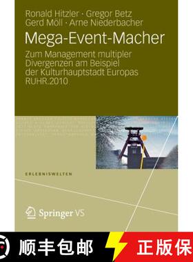 【3-4周达】Mega-Event-Macher : Zum Management multipler Divergenzen am Beispiel der Kulturhauptstadt ... [9783531195834]