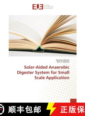 预订 Solar-Aided Anaerobic Digester System for Small Scale Application [9783639654455]