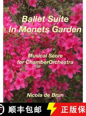 预订 Ballet Suite - In Monets Garden: Musical Score for Chamber Orchestra [9790502439880]