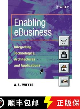 【3-4周达】Enabling Ebusiness - Integrating Technologies, Architectures And Applications [Wiley电子电... [9780471899419]