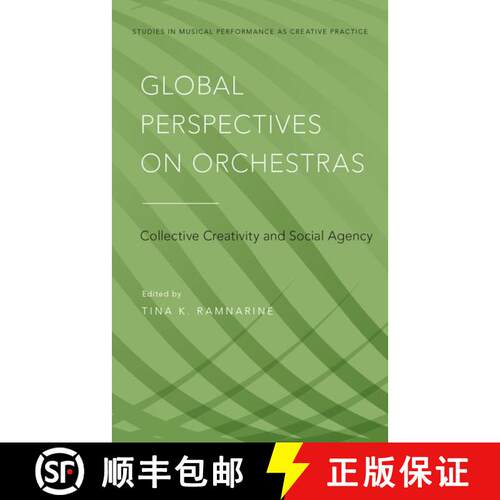 【3-4周达】精装 Global Perspectives on Orchestras: Collective Creativity and Social Agency [9780199352227]