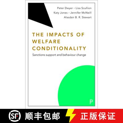 【2-3周达】The Impacts of Welfare Conditionality: Sanctions Support and Behaviour Change [9781447343738]