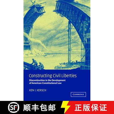 预订 Constructing Civil Liberties: Discontinuities in the Development of American Constitutional Law [9780521010559]