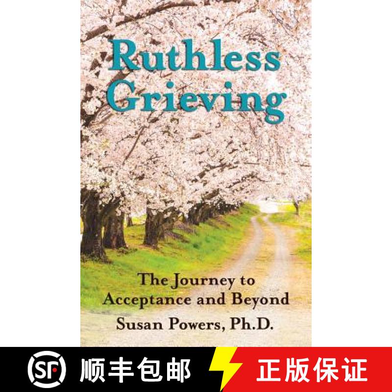 【3-4周达】Ruthless Grieving: The Journey to Acceptance and Beyond [9780692508435]