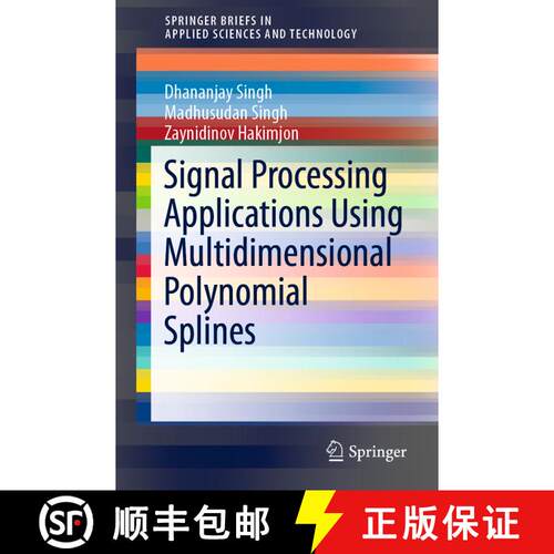 【3-4周达】Signal Processing Applications Using Multidimensional Polynomial Splines [9789811322389]