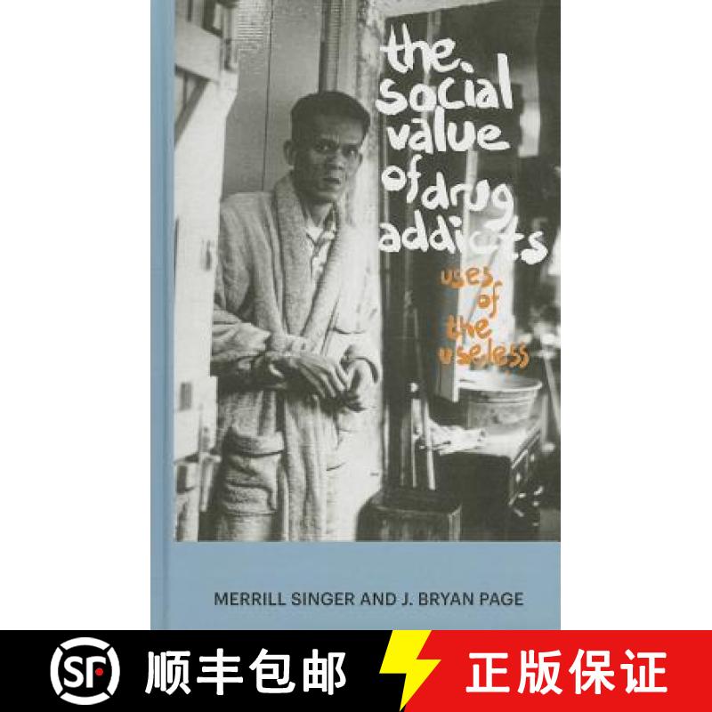 【3-4周达】The Social Value of Drug Addicts: Uses of the Useless [9781611321173]