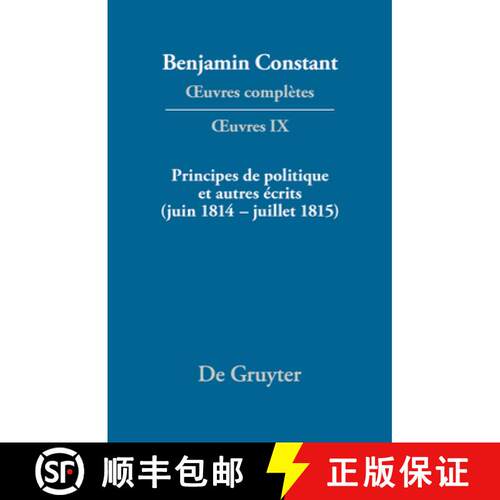 【3-4周达】精装 Principes de Politique Et Autres Ecrits (Juin 1814-Juillet 1815). Liberte de la Press... [9783484504097]