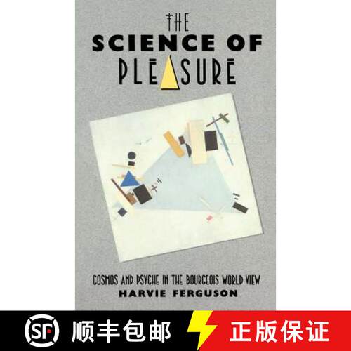 【3-4周达】The Science of Pleasure : Cosmos and Psyche in the Bourgeois World [9780415044585]
