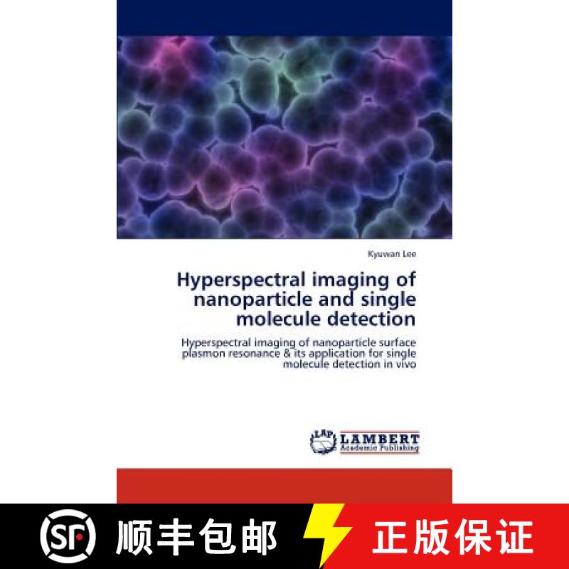 预订 Hyperspectral Imaging of Nanoparticle and Single Molecule Detection [9783848429714]