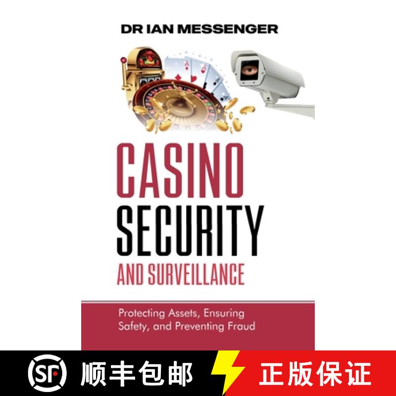 【3-4周达】Casino Security and Surveillance: Protecting Assets, Ensuring Safety, and Preventing Fraud [9781998376032]