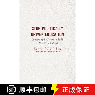 【3-4周达】Stop Politically Driven Education : Subverting the System to Build a New School Model [9781475848625]