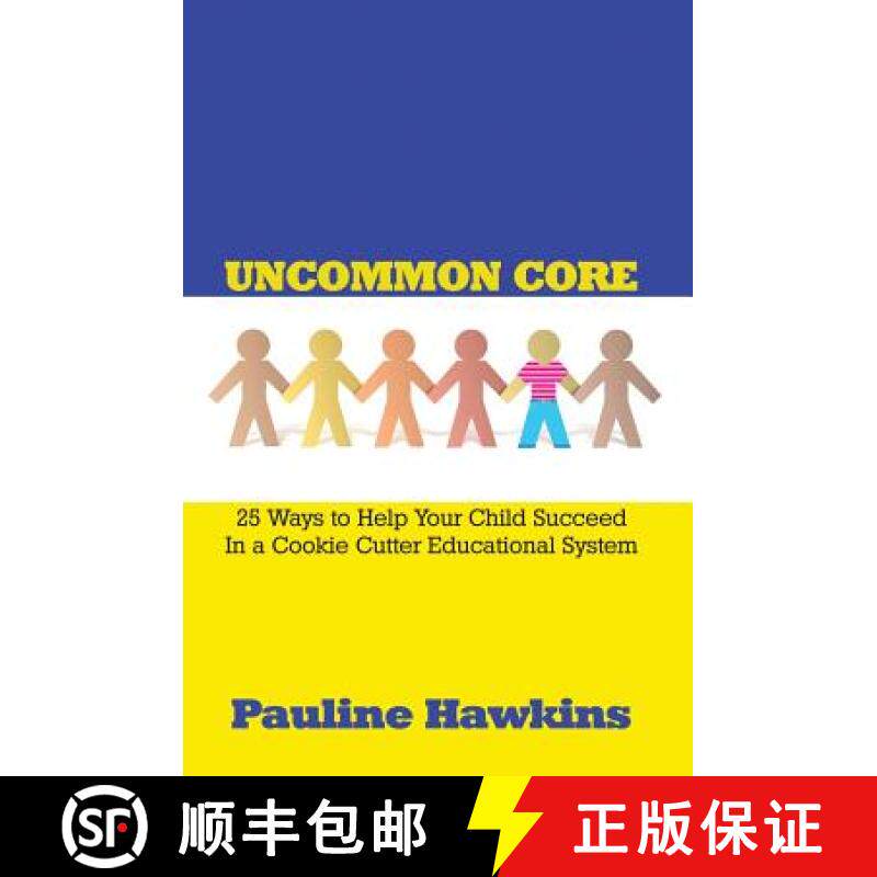 【3-4周达】Uncommon Core: 25 Ways to Help Your Child Succeed In a Cookie Cutter Educational System [9780692426296]