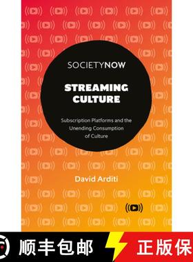 【3-4周达】Streaming Culture: Subscription Platforms and the Unending Consumption of Culture [9781839827730]
