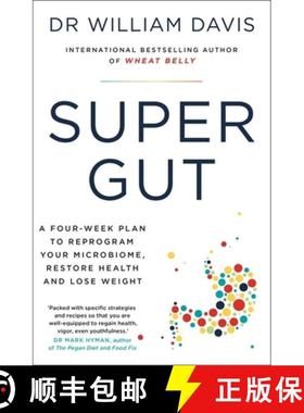 【3-4周达】Super Gut : A Four-Week Plan to Reprogram Your Microbiome, Restore Health and Lose Weight [9781399701815]