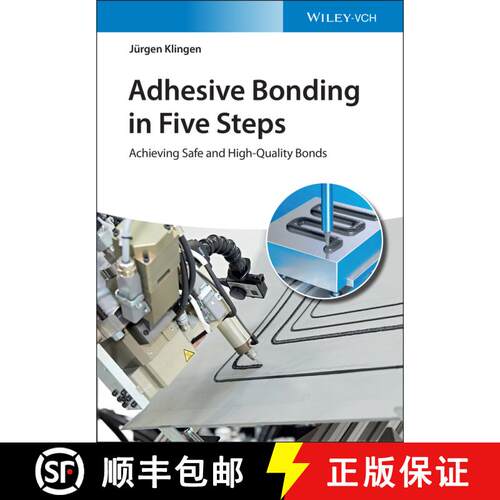 【3-4周达】精装 Adhesive Bonding in Five Steps - Achieving Safe and High Quality Bonds: Achieving Saf... [9783527349142]
