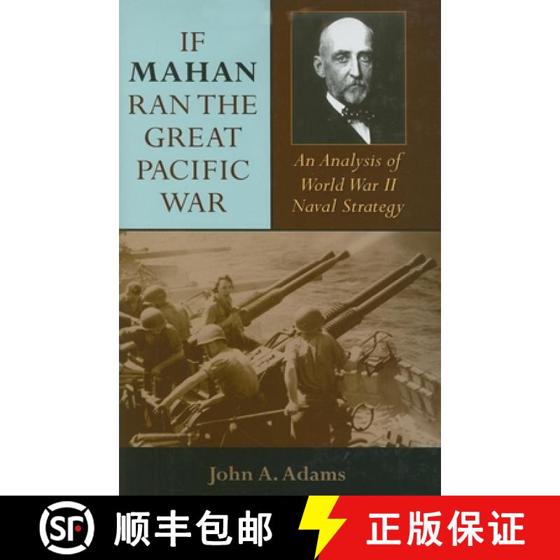 【3-4周达】If Mahan Ran the Great Pacific War: An Analysis of World War II Naval Strategy [9780253351050]