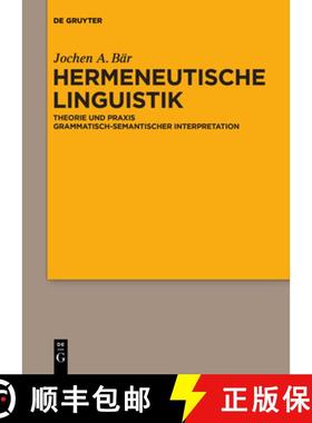 预订 Hermeneutische Linguistik: Theorie Und PRAXIS Grammatisch-Semantischer Interpretation [9783110405118]