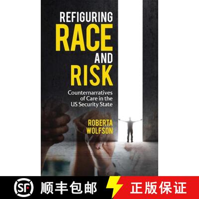 【3-4周达】Refiguring Race and Risk: Counternarratives of Care in the US Security State [9780814215692]