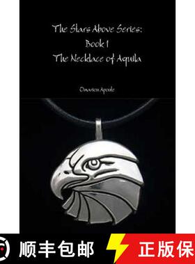 【3-4周达】The Stars Above Series Book 1: The Necklace of Aquila [9781365148170]