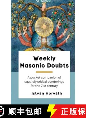 【3-4周达】Weekly Masonic Doubts: A pocket companion of squarely critical ponderings for the 21st cen... [9780991984527]