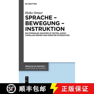 【3-4周达】Sprache - Bewegung - Instruktion: Multimodales Anleiten in Texten, Audiovisuellen Medien U... [9783111027104]
