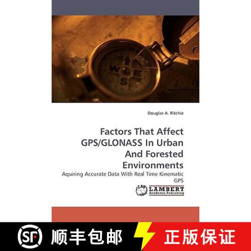 【3-4周达】Factors That Affect GPS/Glonass in Urban and Forested Environments [9783838306308]