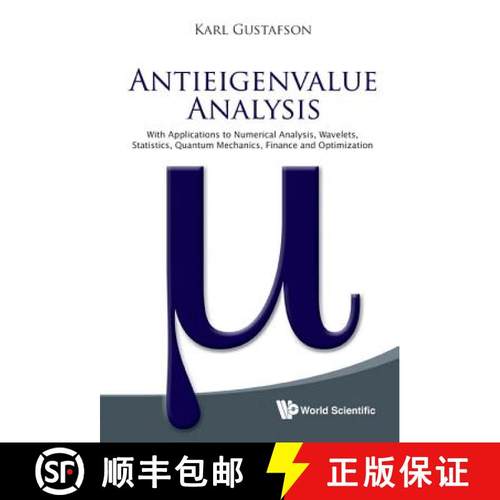 【3-4周达】Antieigenvalue Analysis: With Applications to Numerical Analysis, Wavelets, Statistics, Qu... [9789814366281]