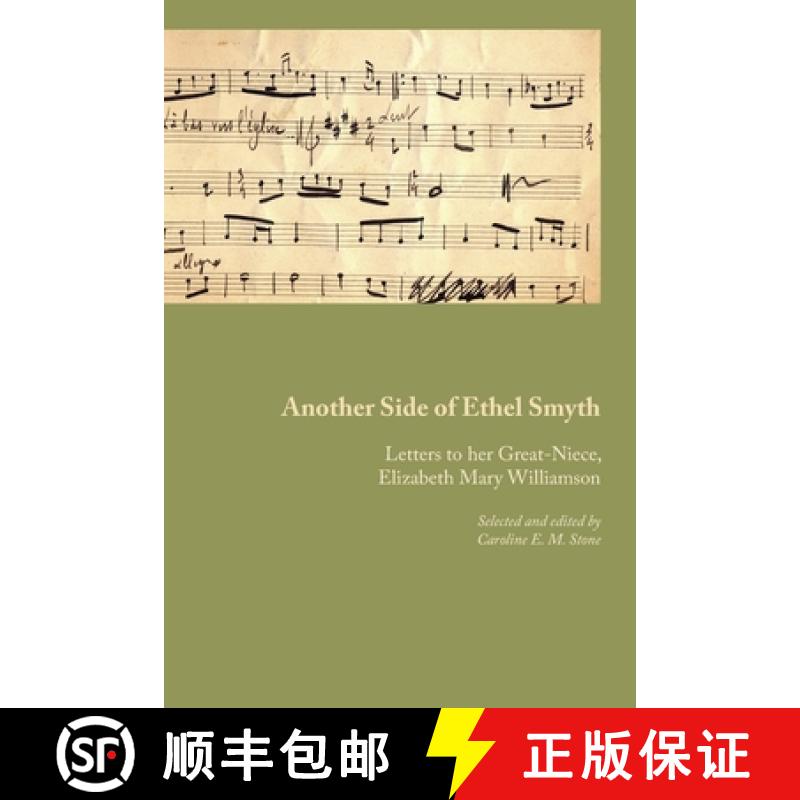 【2-3周达】Another Side of Ethel Smyth: Letters to her Great-Niece, Elizabeth Mary Williamson [9781849212076]