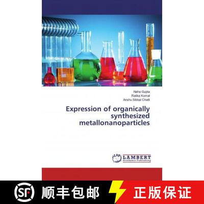 预订 Expression of organically synthesized metallonanoparticles [9786139984978]