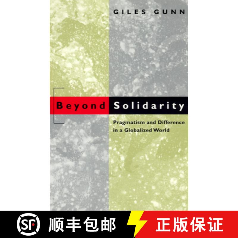 预订 Beyond Solidarity: Pragmatism and Difference in a Globalized World [9780226310633]