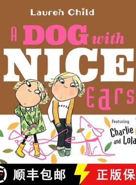 【3-4周达】A Dog with Nice Ears: Featuring Charlie and Lola [9781536200362]