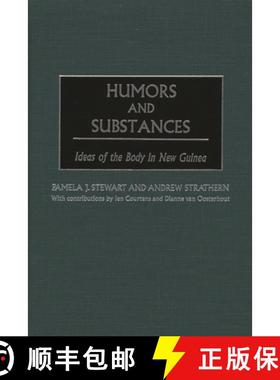 预订 Humors and Substances: Ideas of the Body in New Guinea [9780897897624]