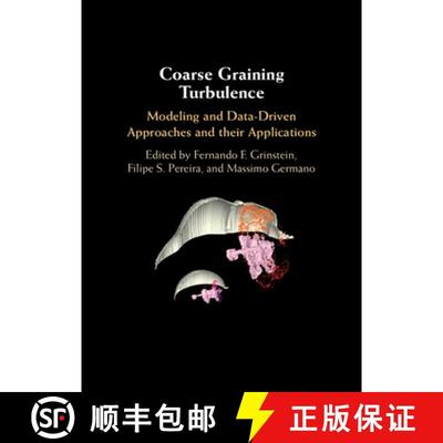 【3-4周达】Coarse Graining Turbulence: Modeling and Data-Driven Approaches and their Applications [9781009377348]