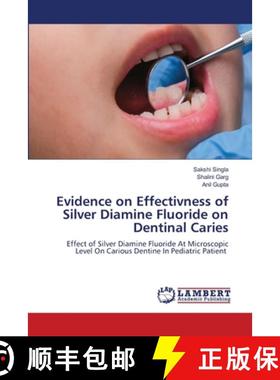 【3-4周达】Evidence on Effectivness of Silver Diamine Fluoride on Dentinal Caries [9786207841660]